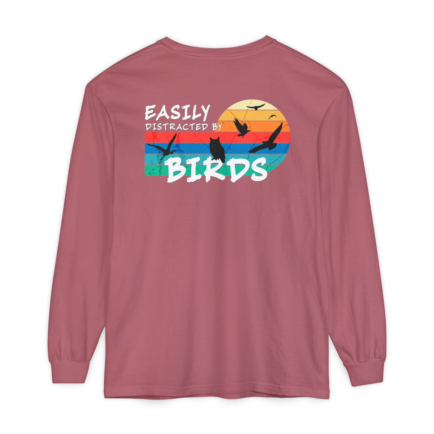 Easily Distracted by Birds Sunset on Back Long Sleeve Tee
