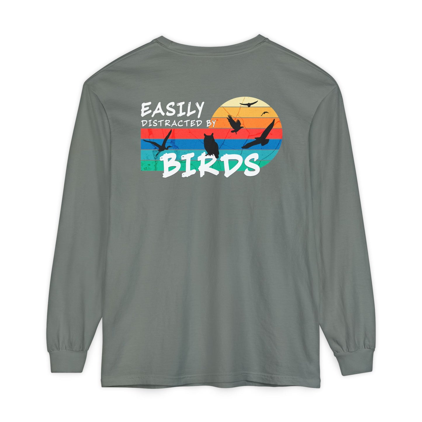 Easily Distracted by Birds Sunset on Back Long Sleeve Tee