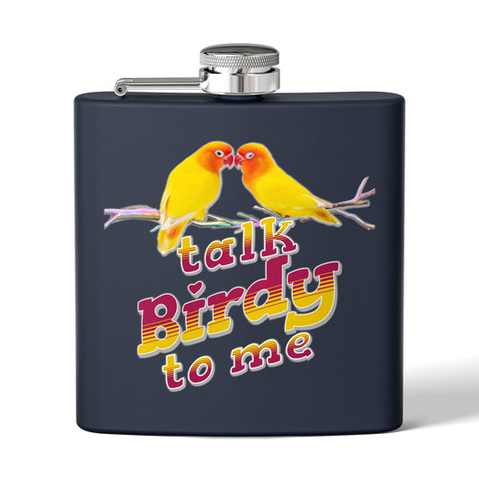 Talk Birdy to Me Funny Bird Lover's Stainless Steel Flask - 6oz
