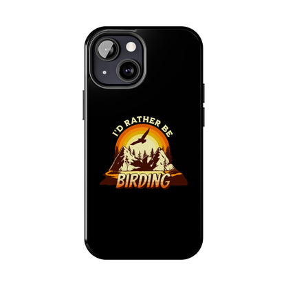 Birding Adventure Tough Phone Case - I'd Rather Be Birding