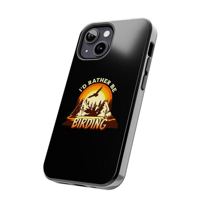 Birding Adventure Tough Phone Case - I'd Rather Be Birding