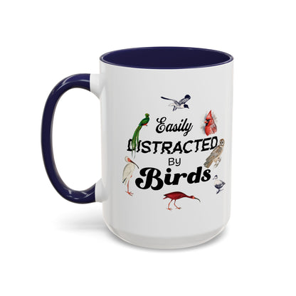 Easily Distracted by Birds Coffee Mug - Fun Accent Mug for Bird Lovers