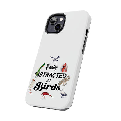 The Nerdy Birder - Easily Distracted by Birds Tough Phone Cases, Bird Lover Gift, Unique Phone Accessory, Nature-Themed Case