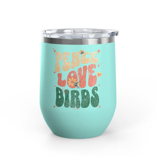 Peace Love Birds Wine Tumbler - 12oz Insulated Cup for Nature Lovers