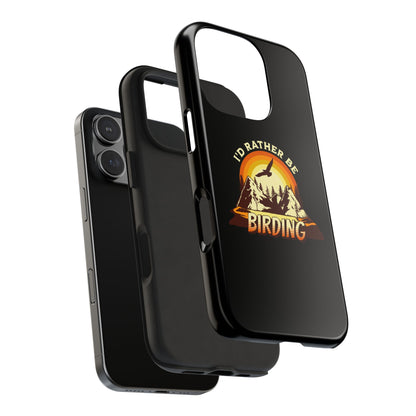 Birding Adventure Tough Phone Case - I'd Rather Be Birding