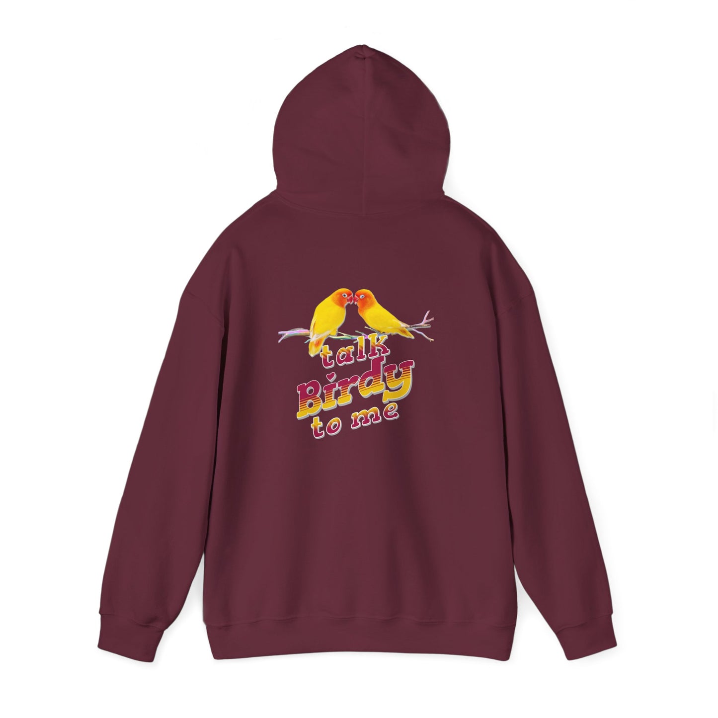 The Nerdy Birder - "Talk Birdy to Me" Back Design Unisex Hoodie - Cozy Sweatshirt for Nature Lovers