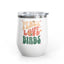 Peace Love Birds Wine Tumbler - 12oz Insulated Cup for Nature Lovers
