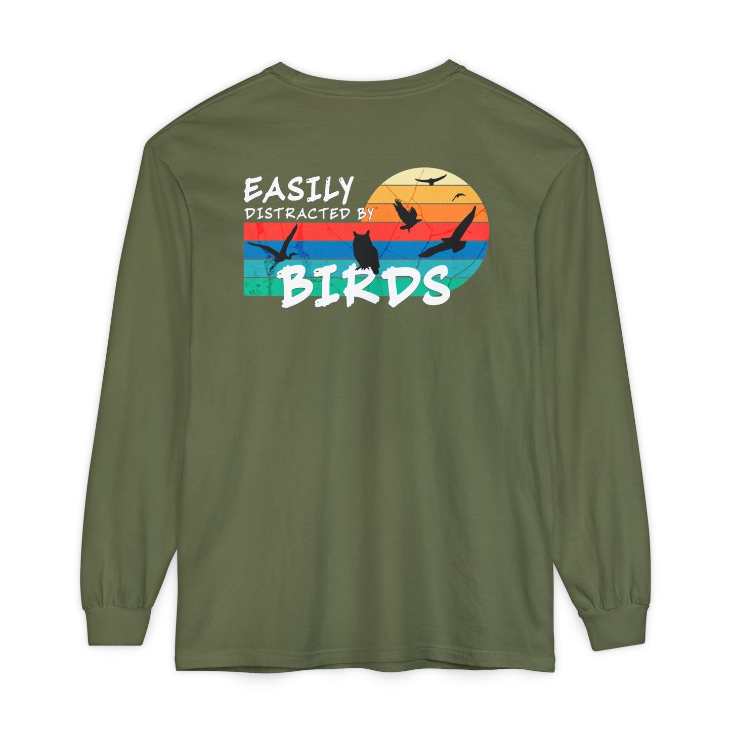 Easily Distracted by Birds Sunset on Back Long Sleeve Tee
