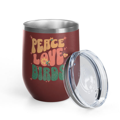 Peace Love Birds Wine Tumbler - 12oz Insulated Cup for Nature Lovers