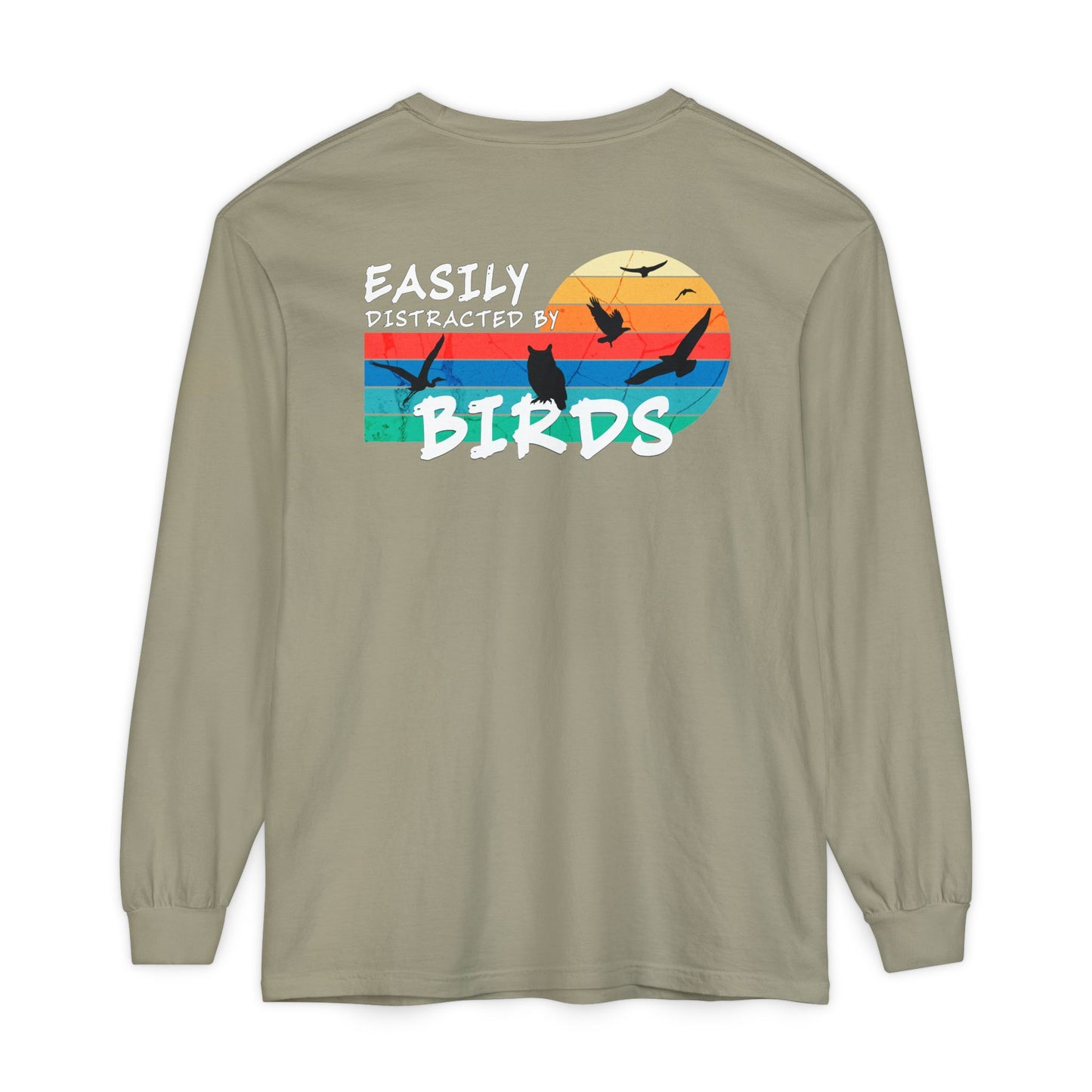 Easily Distracted by Birds Sunset on Back Long Sleeve Tee