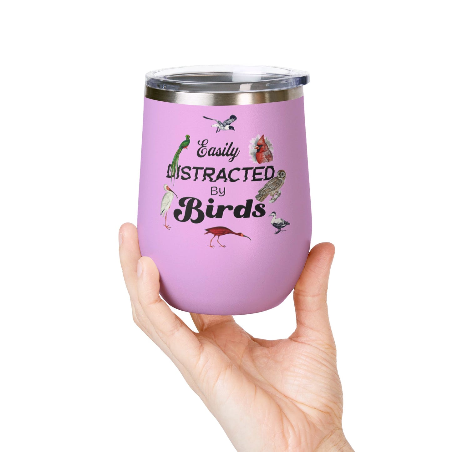 Easily Distracted By Birds Wine Tumbler - 12oz Insulated Mug for Bird Lovers