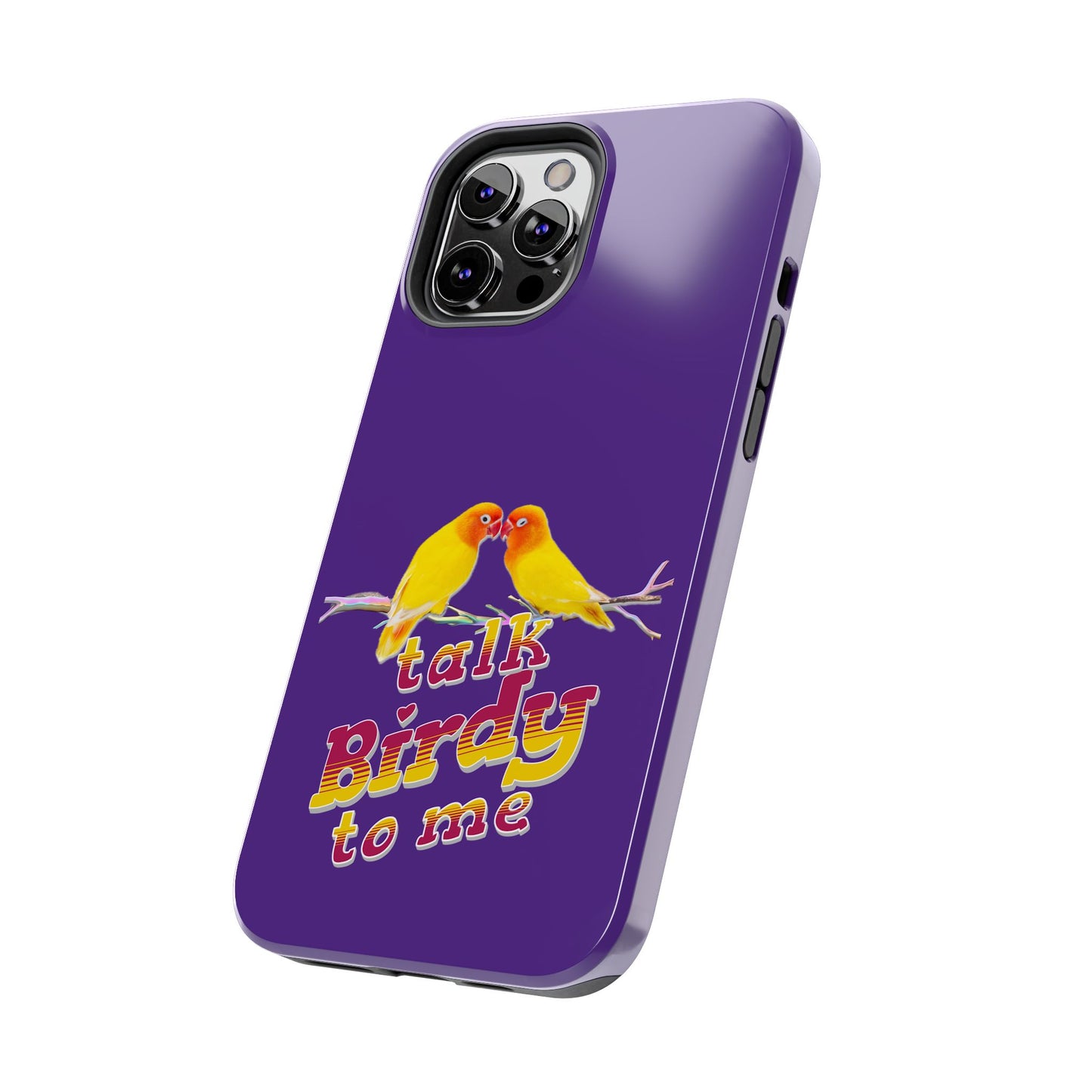 Talk Birdy to Me Tough Phone Case, Colorful Phone Accessories, Ideal Gift for Bird Lovers
