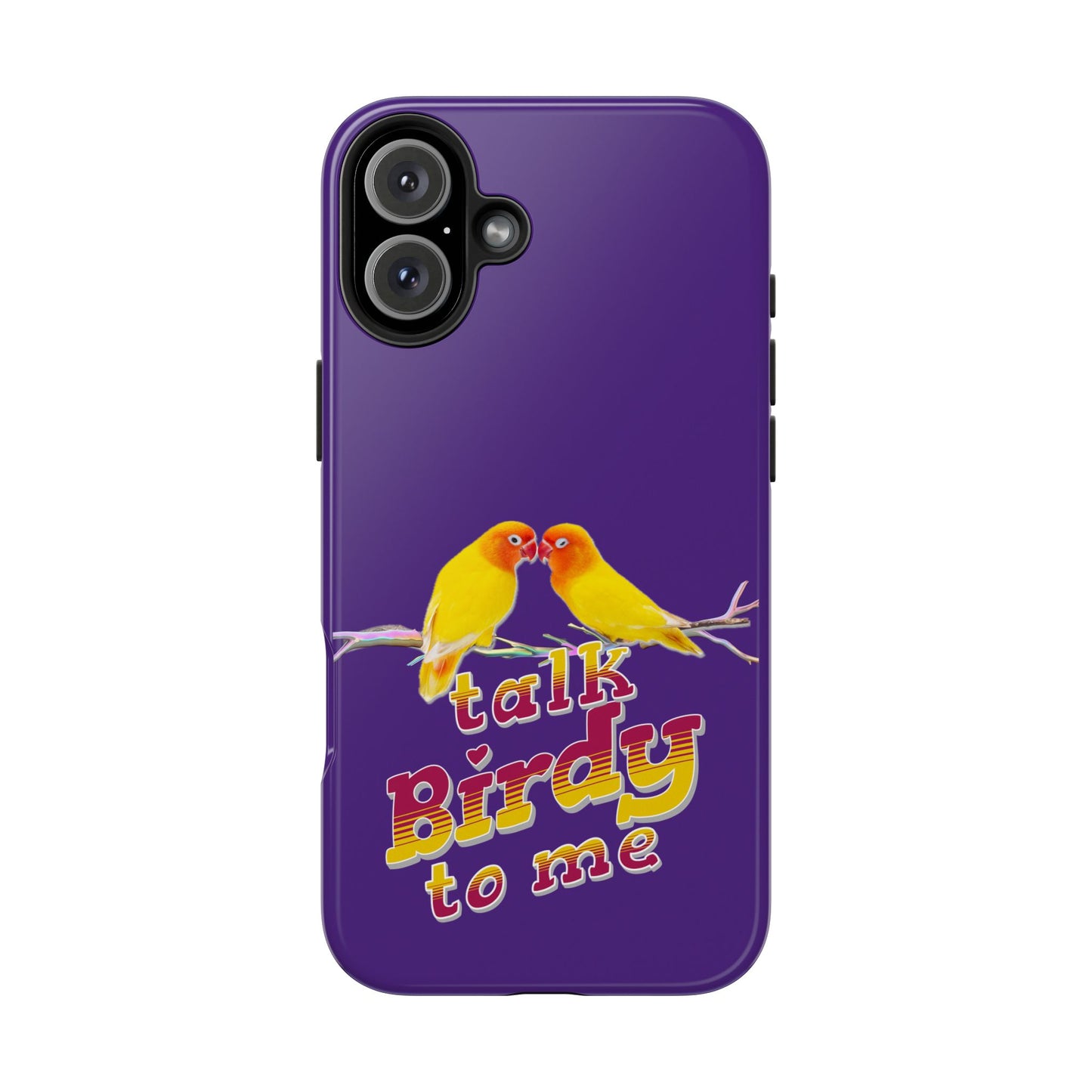 Talk Birdy to Me Tough Phone Case, Colorful Phone Accessories, Ideal Gift for Bird Lovers