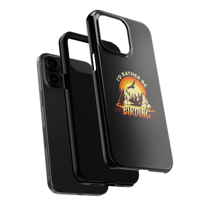 Birding Adventure Tough Phone Case - I'd Rather Be Birding