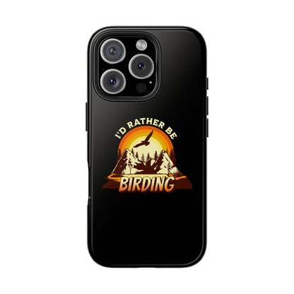Birding Adventure Tough Phone Case - I'd Rather Be Birding
