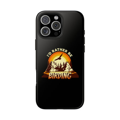 Birding Adventure Tough Phone Case - I'd Rather Be Birding