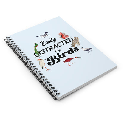 Easily Distracted By Birds Spiral Notebook - Perfect for Bird Lovers