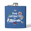 Easily Distracted By Birds Stainless Steel Flask - 6oz