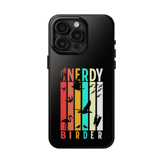 The Nerdy Birder - I'm A Nerdy Birder Phone Case, Nature Lover Gift, Eco-friendly Tough Phone Cover