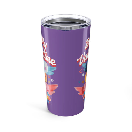 Be My Valentine - Colorful Valentine's Day Purple Tumbler 20oz - Perfect Gift for Sweethearts