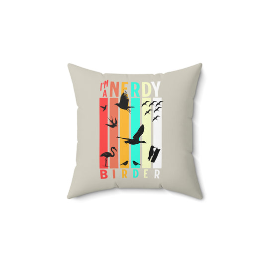 I'm A Nerdy Birder Square Pillow - Home Decor