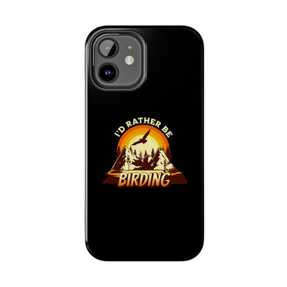 Birding Adventure Tough Phone Case - I'd Rather Be Birding