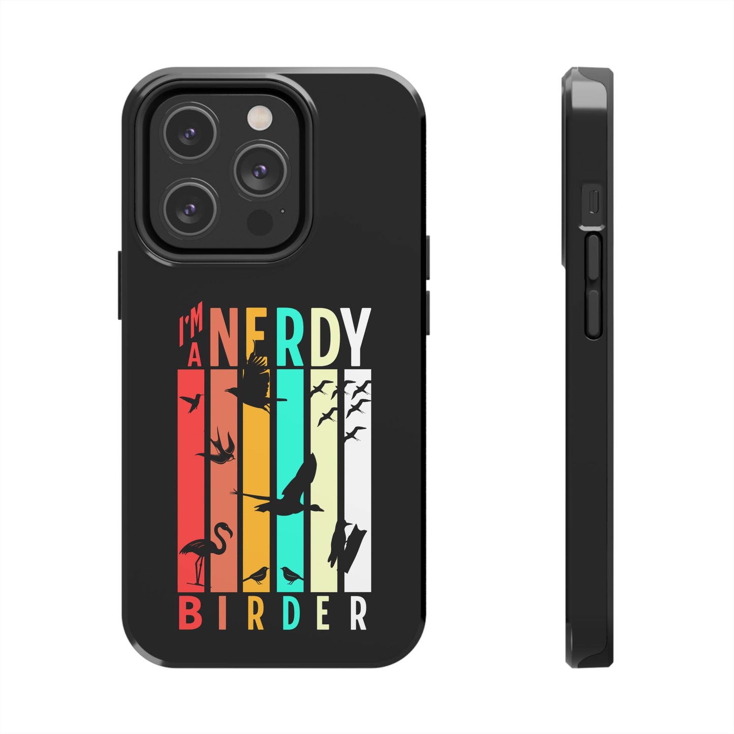 The Nerdy Birder - I'm A Nerdy Birder Phone Case, Nature Lover Gift, Eco-friendly Tough Phone Cover