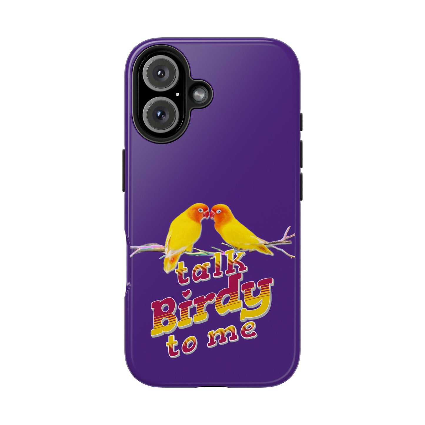 Talk Birdy to Me Tough Phone Case, Colorful Phone Accessories, Ideal Gift for Bird Lovers