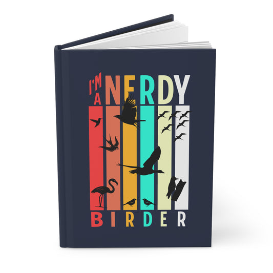 The Nerdy Birder I'm A Nerdy Birder Hardcover Journal - Perfect for Nature Lovers & Birdwatchers