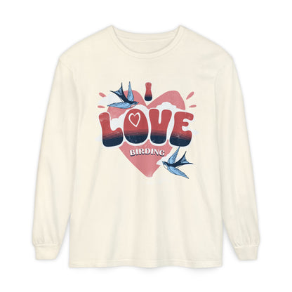 I Love Birding Long Sleeve T-Shirt - Unisex Garment-Dyed Tee for Nature Lovers