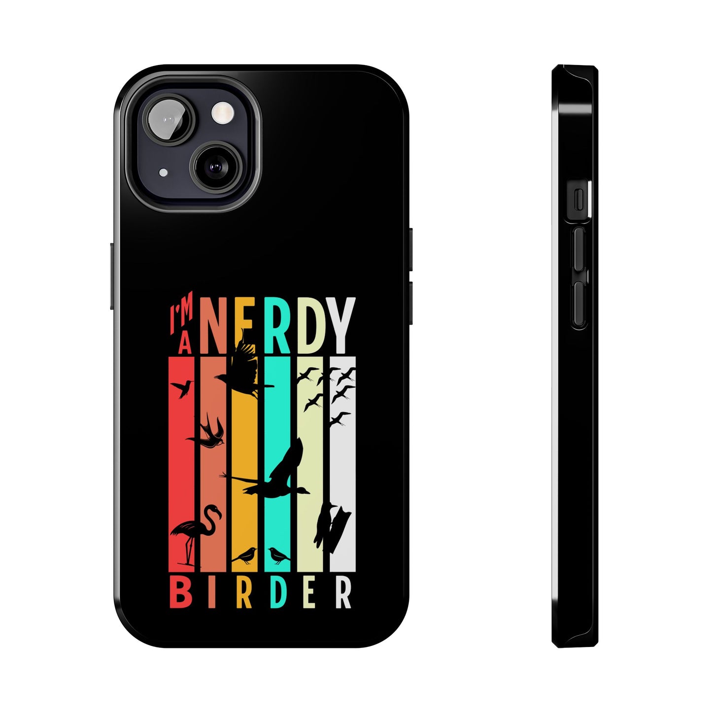 The Nerdy Birder - I'm A Nerdy Birder Phone Case, Nature Lover Gift, Eco-friendly Tough Phone Cover
