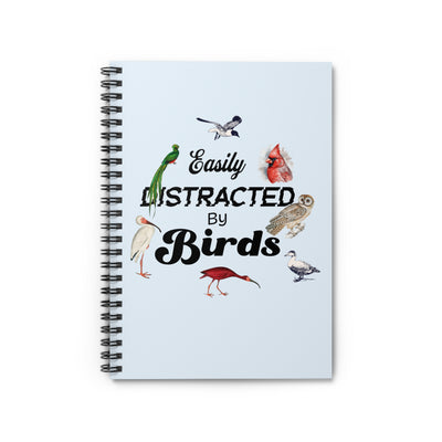 Easily Distracted By Birds Spiral Notebook - Perfect for Bird Lovers