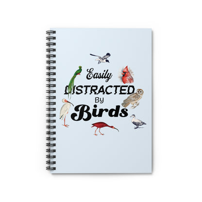 Easily Distracted By Birds Spiral Notebook - Perfect for Bird Lovers
