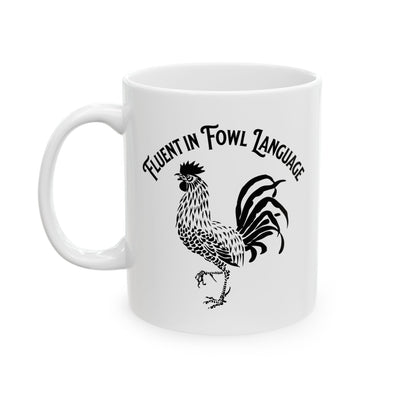 Fluent in Fowl Language Ceramic Mug