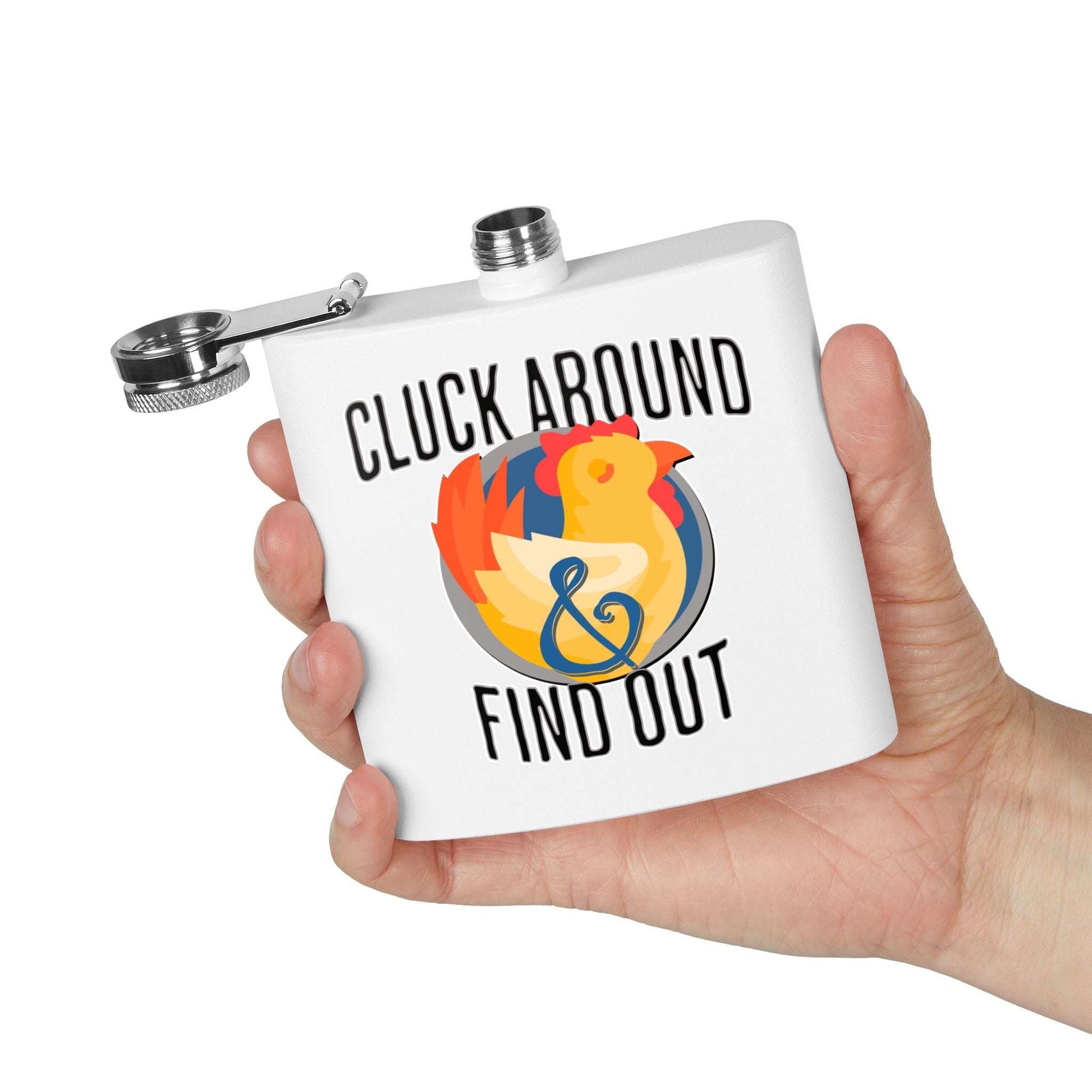 Cluck Around & Find Out Stainless Steel Flask - 6oz