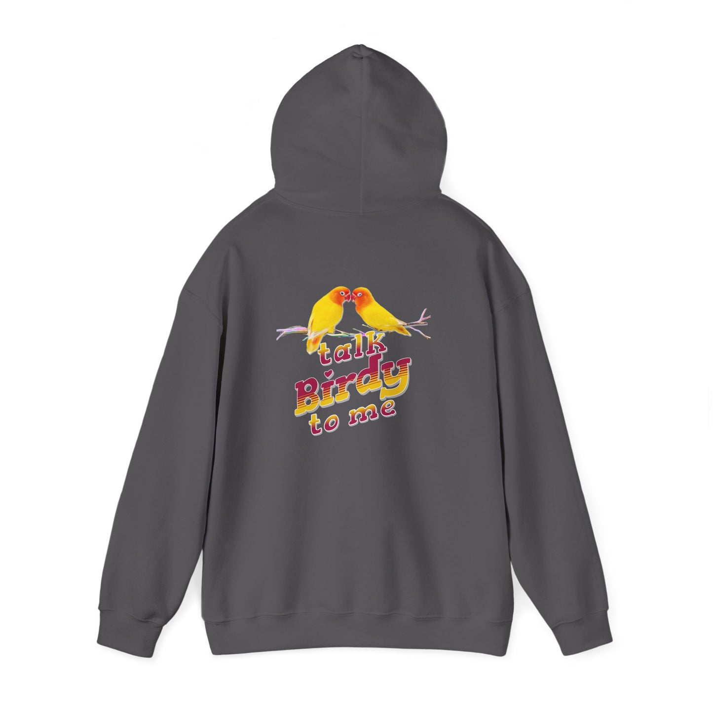 The Nerdy Birder - "Talk Birdy to Me" Back Design Unisex Hoodie - Cozy Sweatshirt for Nature Lovers
