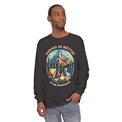Birding is Better Long Sleeve T-Shirt - Unisex Nature Camping Apparel