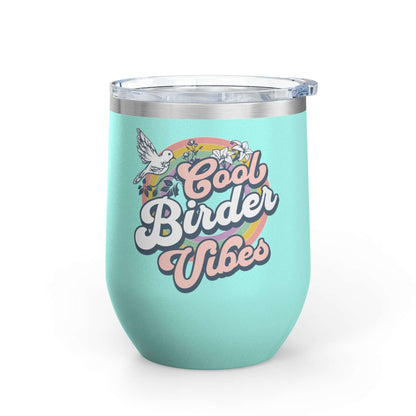 Cool Birder Vibes Wine Tumbler - 12oz Insulated Drinkware for Nature Lovers