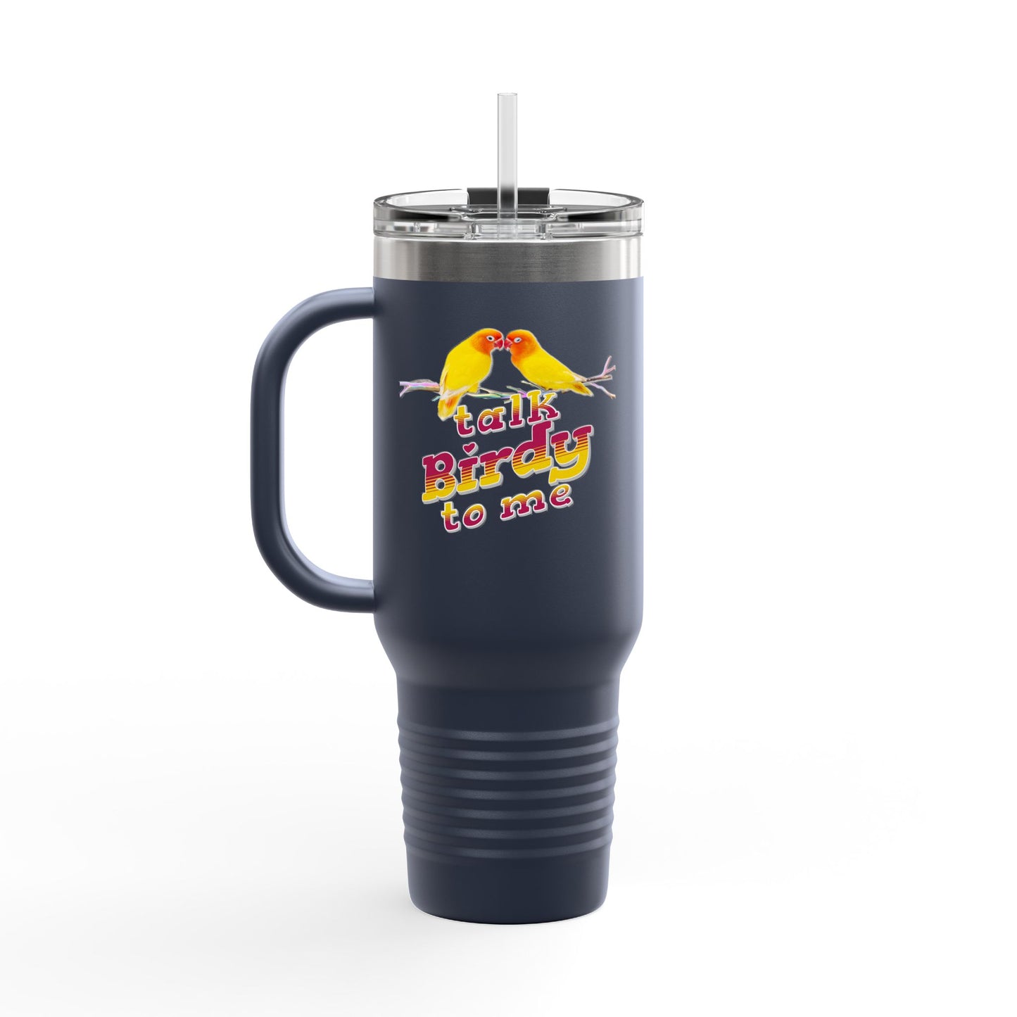 Talk Birdy To Me Insulated Travel Mug 40oz