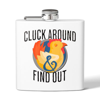 Cluck Around & Find Out Stainless Steel Flask - 6oz