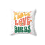 Peace Love Birds Decorative Pillow - Bright and Fun Home Accent