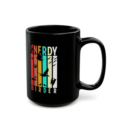 I'm A Nerdy Birder Stylish Glossy Ceramic Black Mug  11oz and 15oz