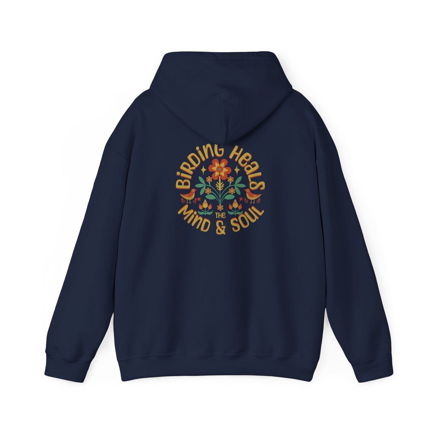 Birding Heals the Mind and Soul Back Design Unisex Hoodie - Cozy Sweatshirt for Nature Lovers