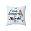Easily Distracted by Birds Decorative Pillow