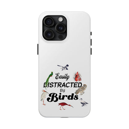 The Nerdy Birder - Easily Distracted by Birds Tough Phone Cases, Bird Lover Gift, Unique Phone Accessory, Nature-Themed Case