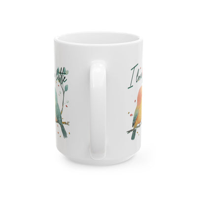 Inspirational Bird Ceramic Mug - "I Love You a Little" - Perfect Gift for Nature Lovers