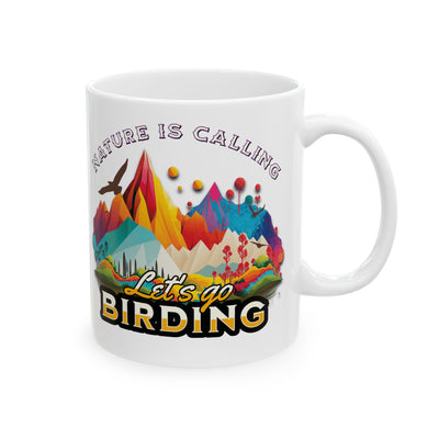 Nature Is Calling Let's Go Birding Ceramic Mug