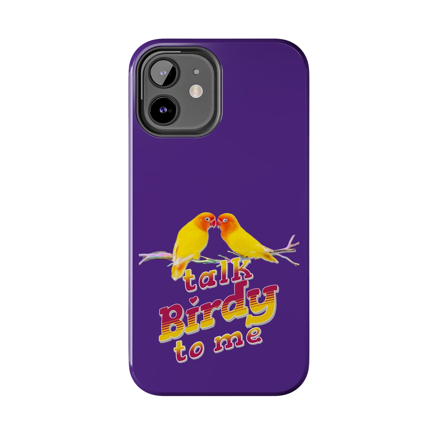 Talk Birdy to Me Tough Phone Case, Colorful Phone Accessories, Ideal Gift for Bird Lovers